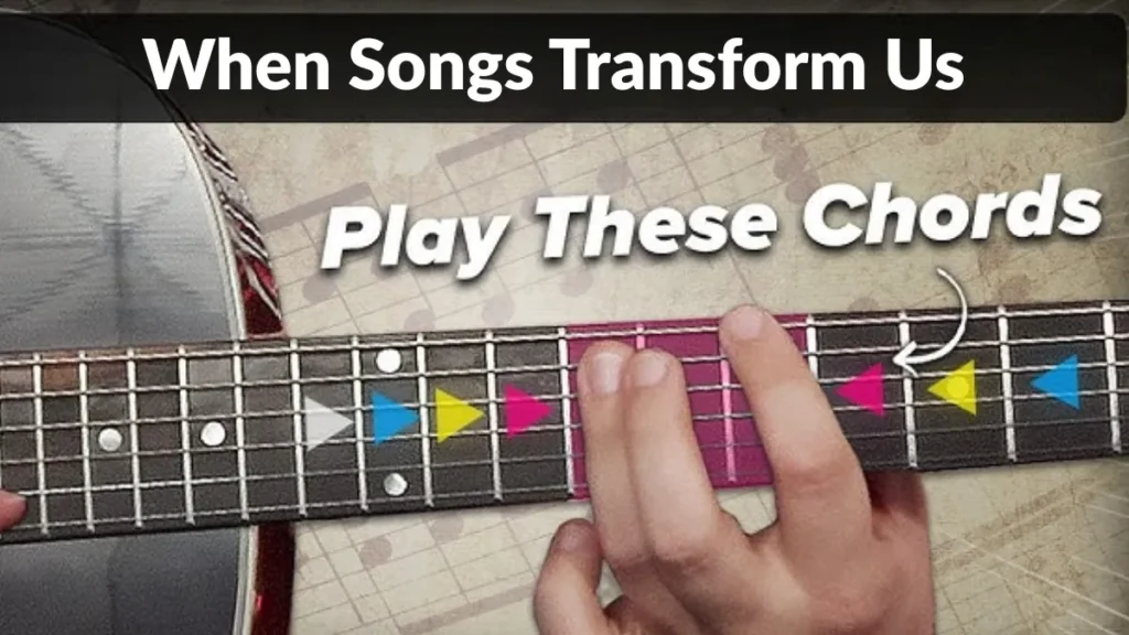 Songs Transform Us