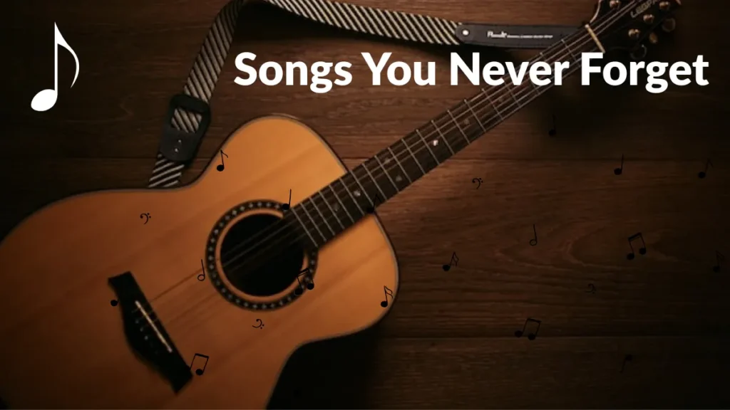 Songs You Never Forget